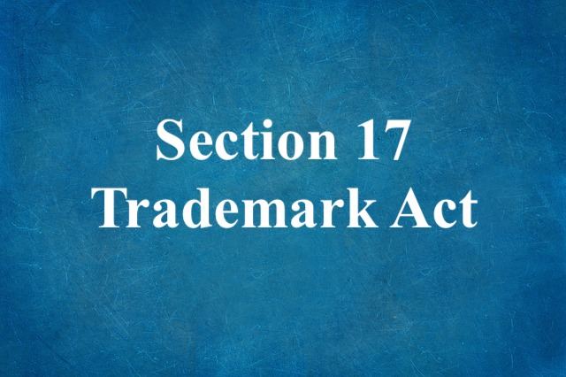 Section 17 of the Trademarks Act: Does it need amendment?