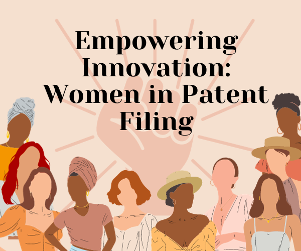 Empowering Innovation: Women in Patent Filing
