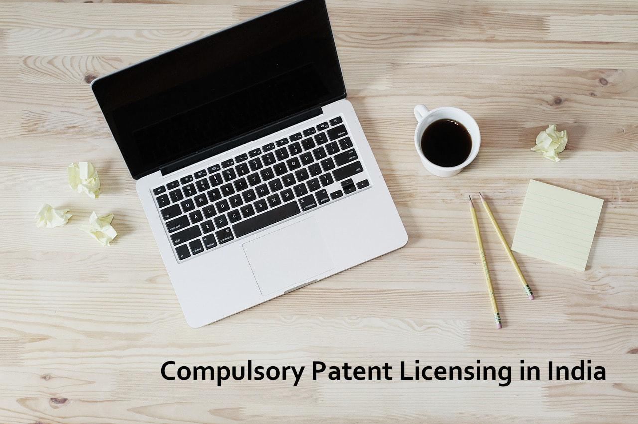 Compulsory Licensing of Patents In India