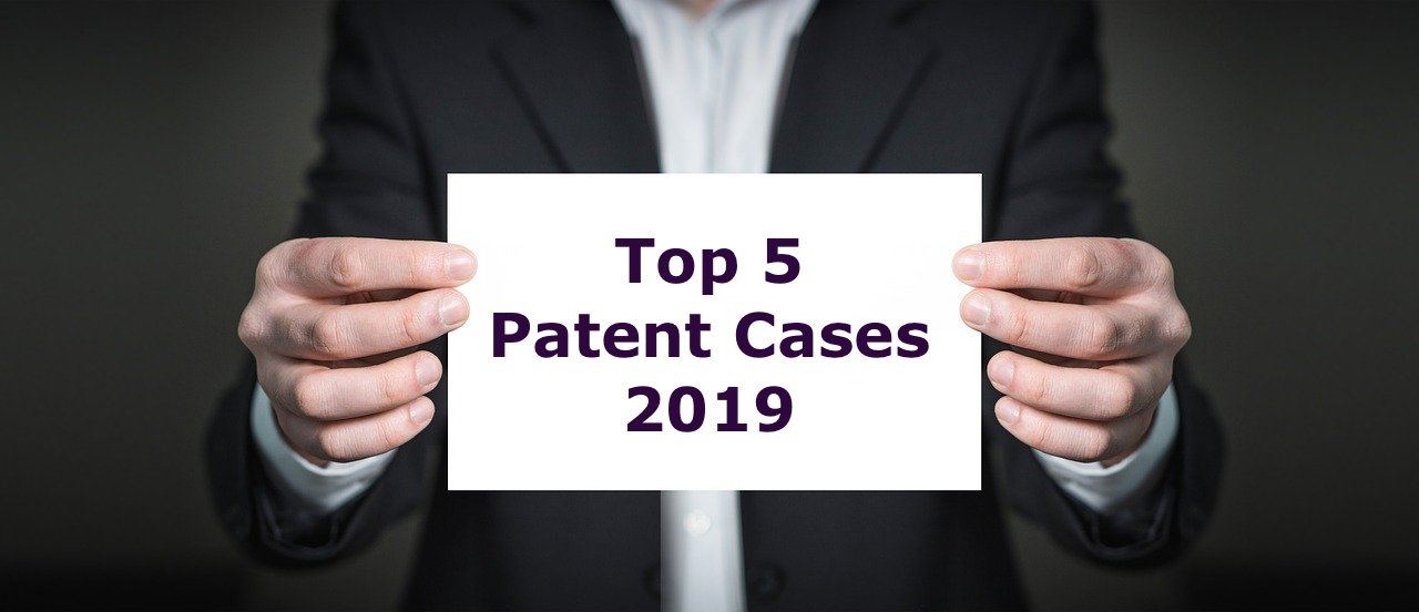 Top 5 Patent Cases Of 2019 in India