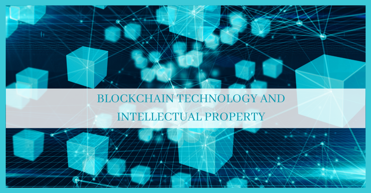 Blockchain Technology and Intellectual Property