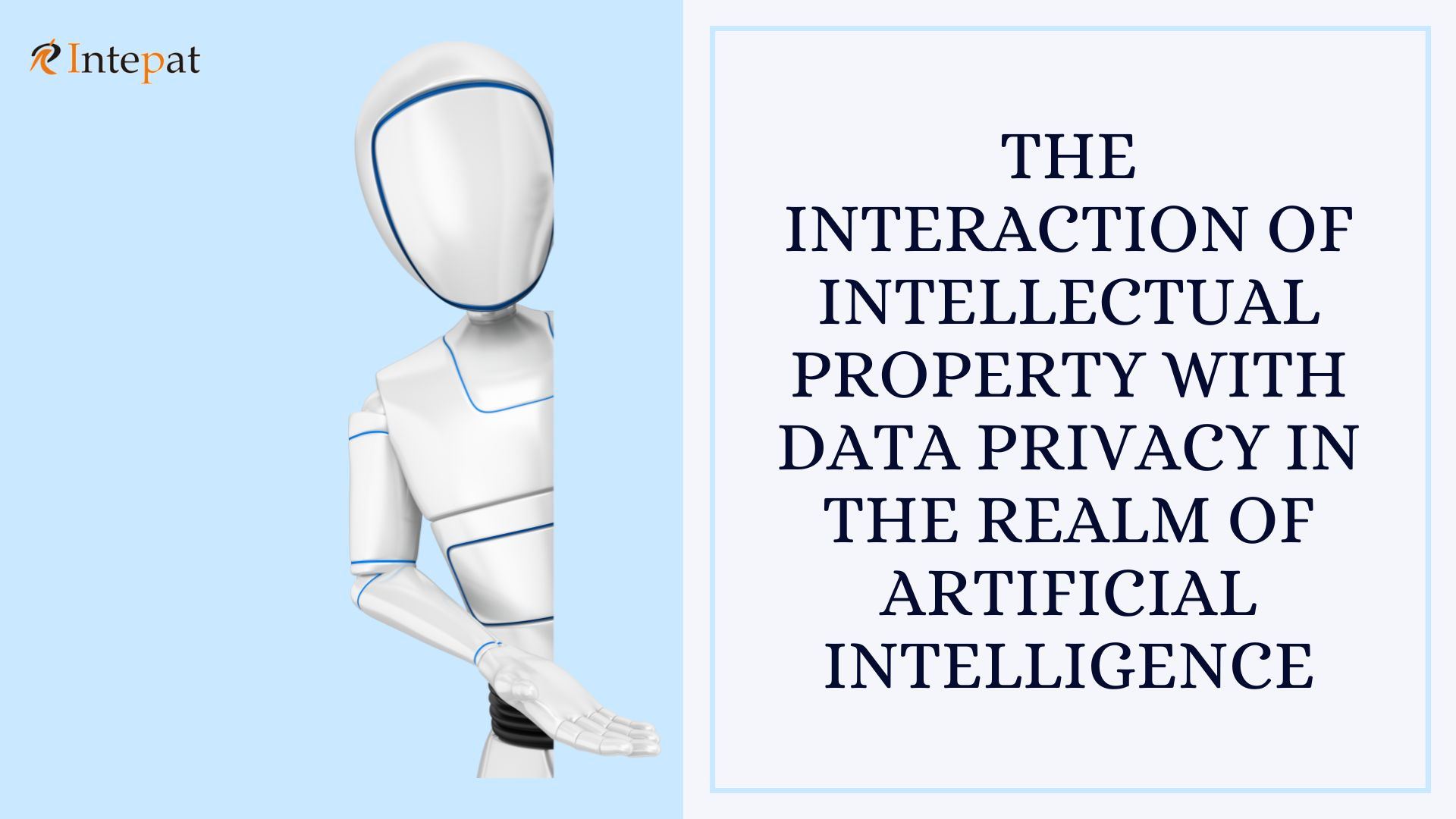 The Interaction of Intellectual Property with Data Privacy in the Realm of Artificial Intelligence