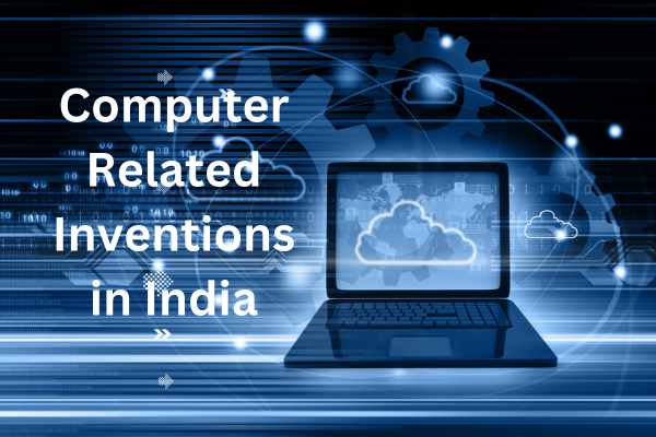 Protection of Computer-Related Inventions : An Indian Perspective