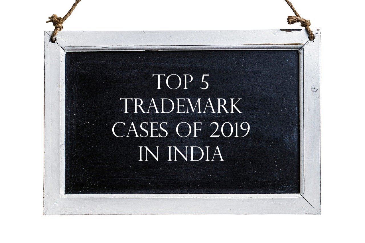 Top 5 Trademark cases of 2019 in India