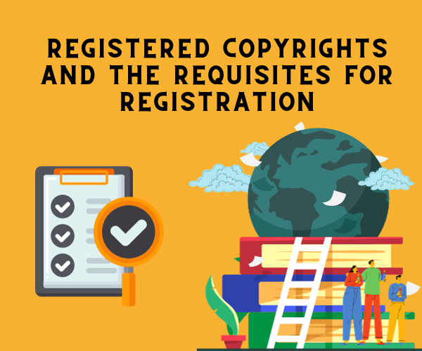 Registered Copyrights and the Requisites for Registration